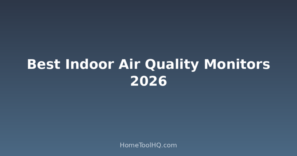 Best Indoor Air Quality Monitors 2026